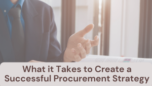 What it Takes to Create a Successful Procurement Strategy